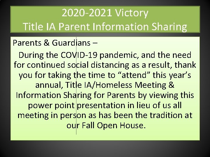 2020 -2021 Victory Title IA Parent Information Sharing Parents & Guardians – During the