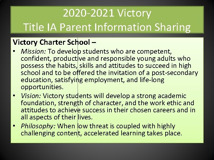 2020 -2021 Victory Title IA Parent Information Sharing Victory Charter School – • Mission: