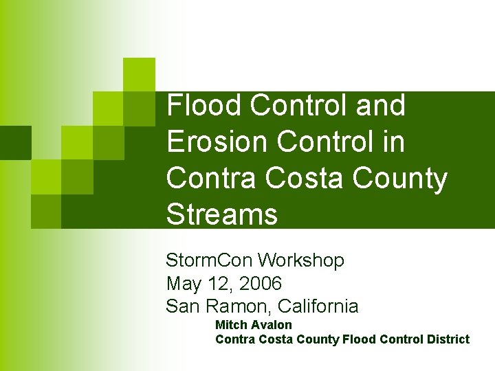 Flood Control and Erosion Control in Contra Costa County Streams Storm. Con Workshop May