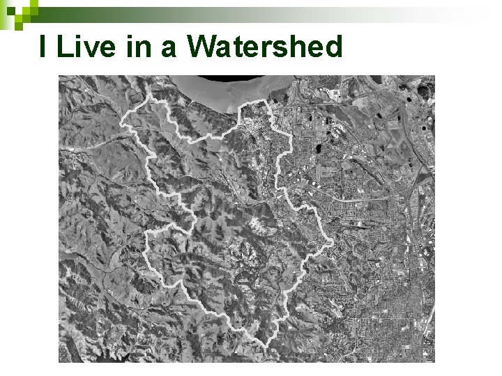 I Live in a Watershed 