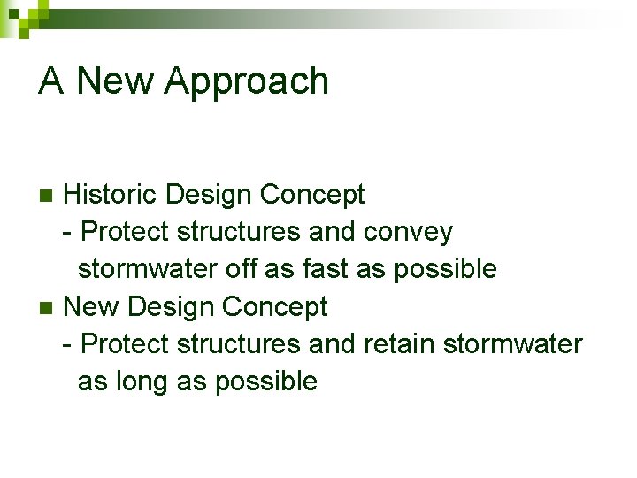 A New Approach Historic Design Concept - Protect structures and convey stormwater off as