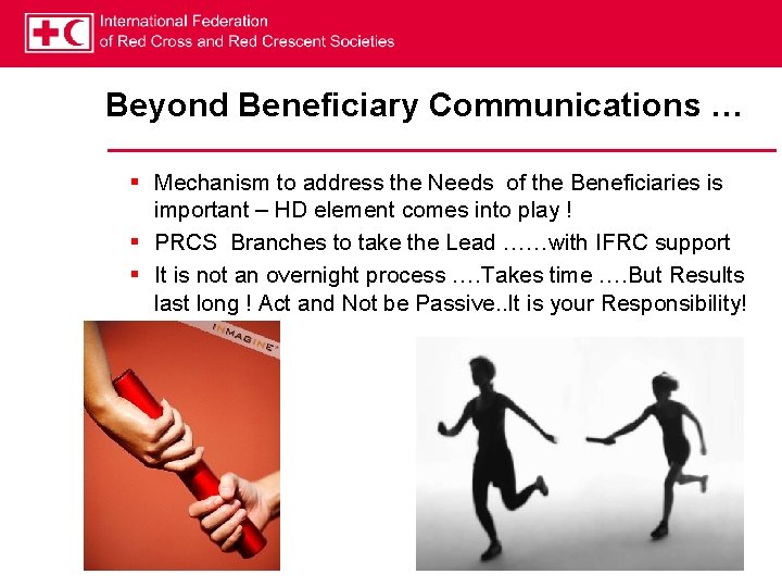 Beyond Beneficiary Communications … § Mechanism to address the Needs of the Beneficiaries is