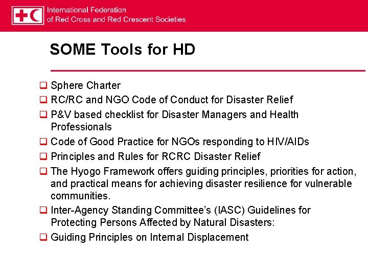 SOME Tools for HD q Sphere Charter q RC/RC and NGO Code of Conduct