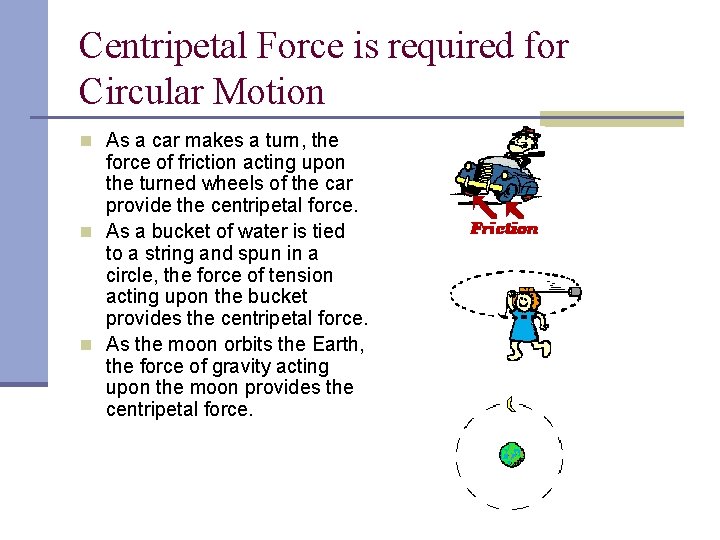 Centripetal Force is required for Circular Motion n As a car makes a turn,
