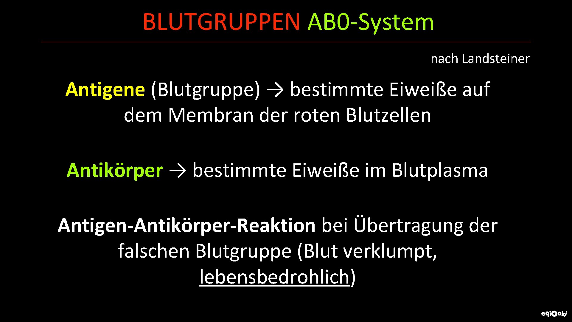 BLUTGRUPPEN AB 0 -System nach Landsteiner Antigene (Blutgruppe) → bestimmte Eiweiße auf dem Membran