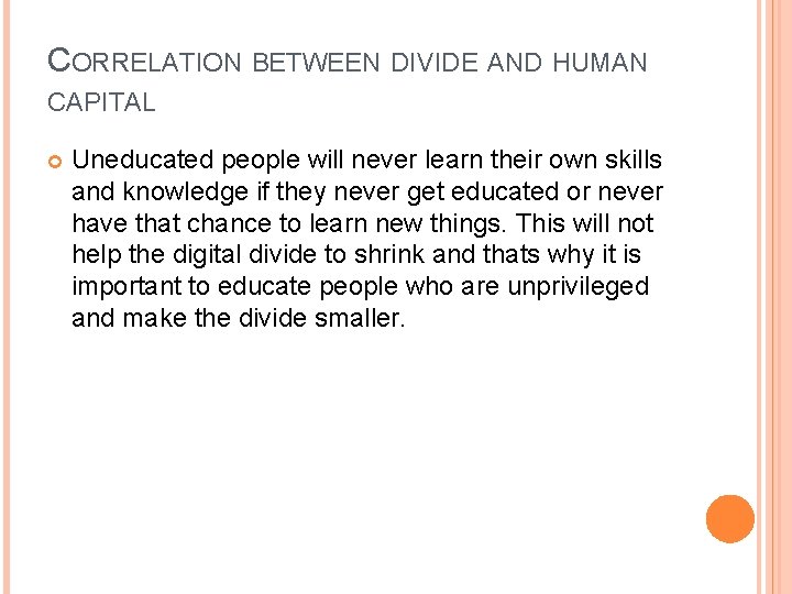 CORRELATION BETWEEN DIVIDE AND HUMAN CAPITAL Uneducated people will never learn their own skills