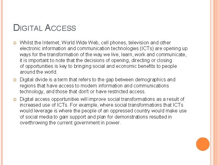 DIGITAL ACCESS Whilst the Internet, World Wide Web, cell phones, television and other electronic