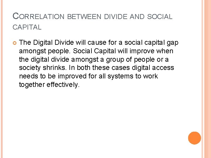 CORRELATION BETWEEN DIVIDE AND SOCIAL CAPITAL The Digital Divide will cause for a social