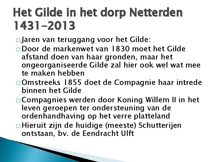 Het Gilde in het dorp Netterden 1431 -2013 � Jaren van teruggang voor het