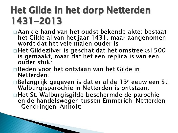 Het Gilde in het dorp Netterden 1431 -2013 � Aan de hand van het