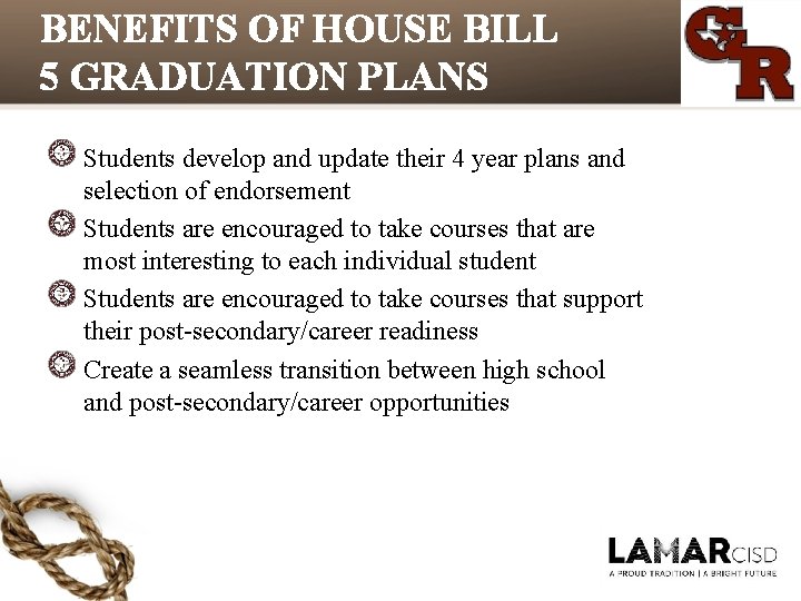 BENEFITS OF HOUSE BILL 5 GRADUATION PLANS Students develop and update their 4 year BENEFITS OF HOUSE BILL 5 GRADUATION PLANS Students develop and update their 4 year
