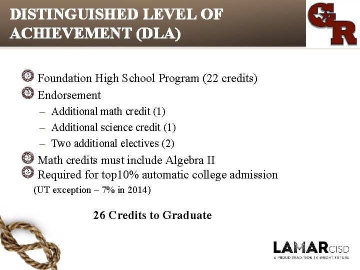 DISTINGUISHED LEVEL OF ACHIEVEMENT (DLA) Foundation High School Program (22 credits) Endorsement – Additional DISTINGUISHED LEVEL OF ACHIEVEMENT (DLA) Foundation High School Program (22 credits) Endorsement – Additional