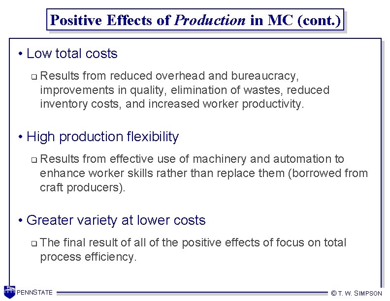 Positive Effects of Production in MC (cont. ) • Low total costs q Results