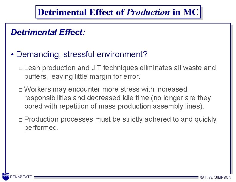 Detrimental Effect of Production in MC Detrimental Effect: • Demanding, stressful environment? q q