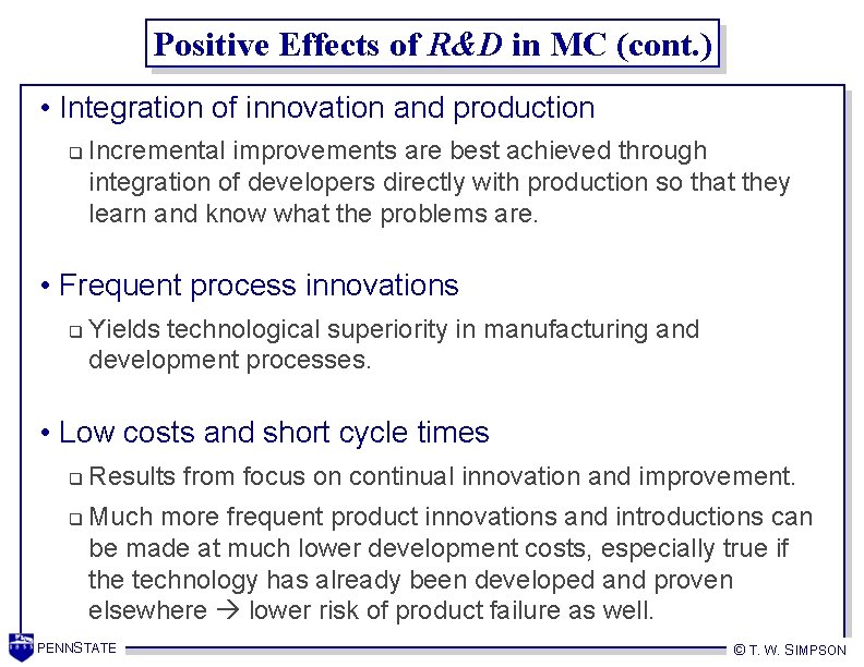 Positive Effects of R&D in MC (cont. ) • Integration of innovation and production