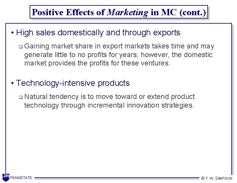 Positive Effects of Marketing in MC (cont. ) • High sales domestically and through