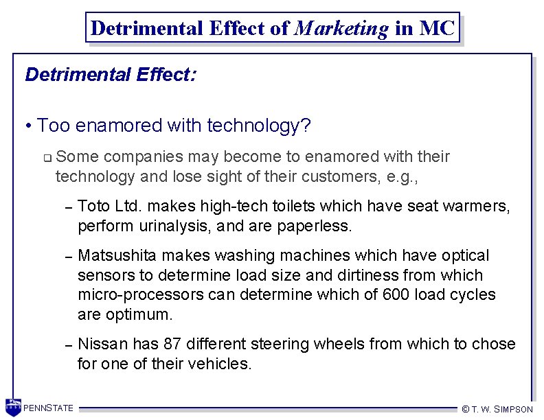 Detrimental Effect of Marketing in MC Detrimental Effect: • Too enamored with technology? q