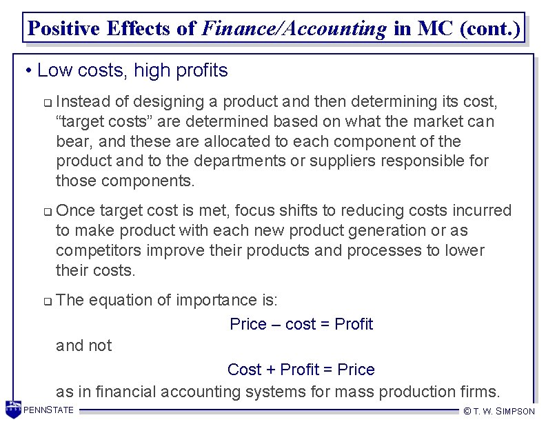 Positive Effects of Finance/Accounting in MC (cont. ) • Low costs, high profits q