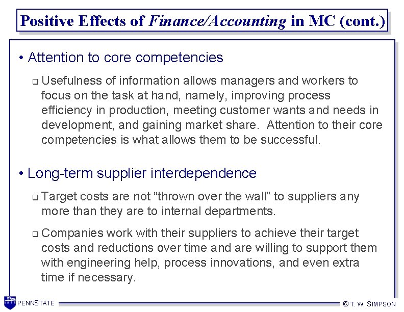 Positive Effects of Finance/Accounting in MC (cont. ) • Attention to core competencies q