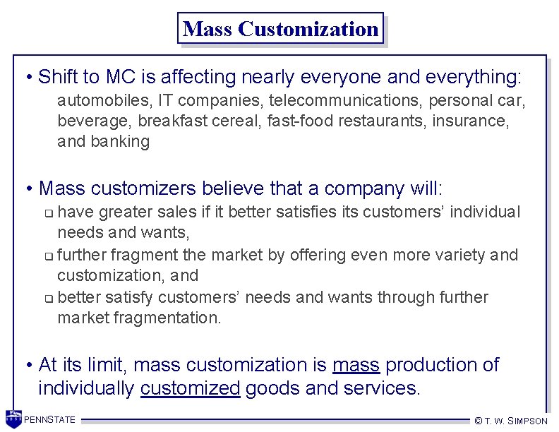 Mass Customization • Shift to MC is affecting nearly everyone and everything: automobiles, IT