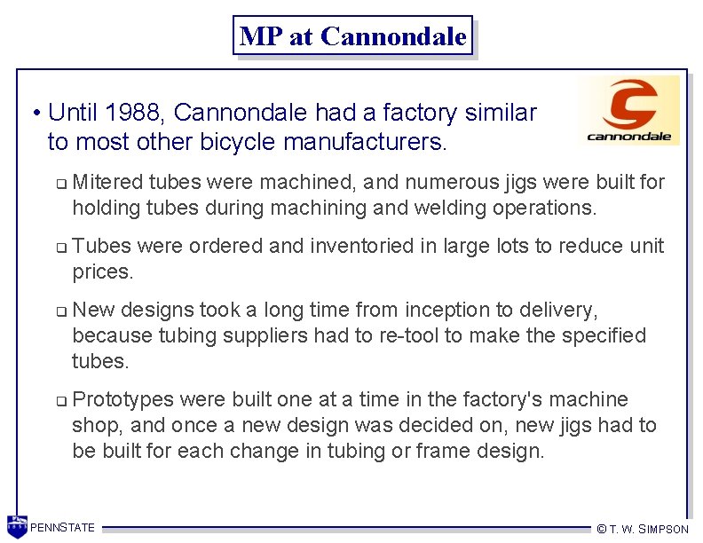 MP at Cannondale • Until 1988, Cannondale had a factory similar to most other