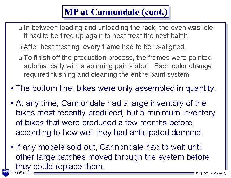 MP at Cannondale (cont. ) q q q In between loading and unloading the