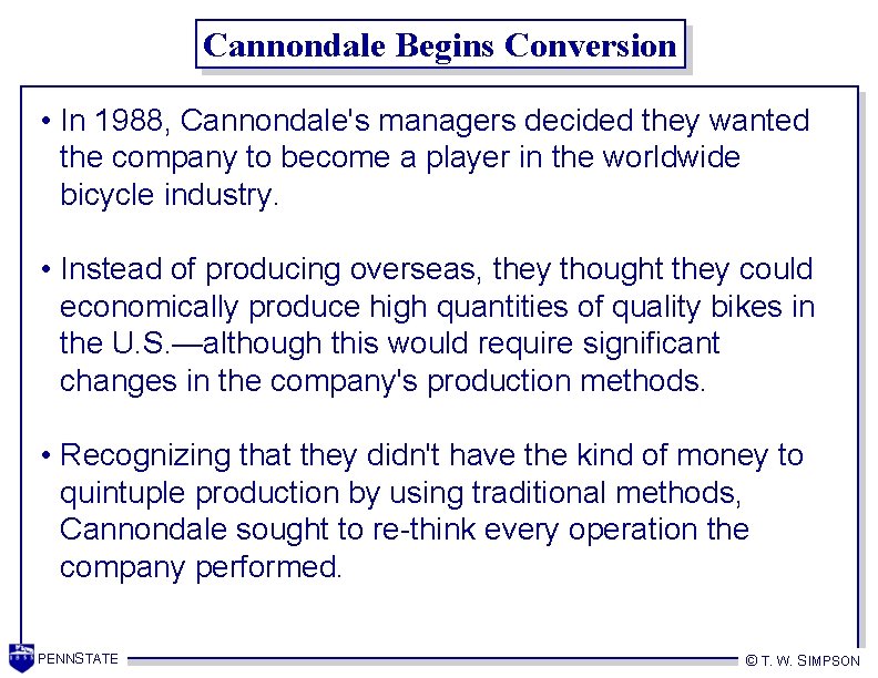 Cannondale Begins Conversion • In 1988, Cannondale's managers decided they wanted the company to