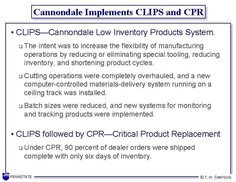 Cannondale Implements CLIPS and CPR • CLIPS—Cannondale Low Inventory Products System. q q q