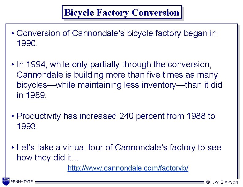 Bicycle Factory Conversion • Conversion of Cannondale’s bicycle factory began in 1990. • In