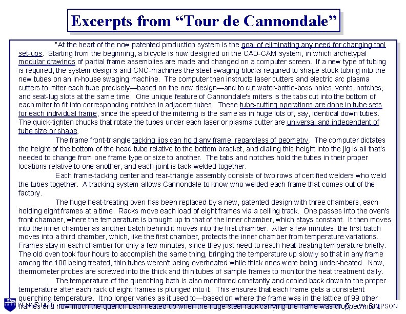 Excerpts from “Tour de Cannondale” “At the heart of the now patented production system