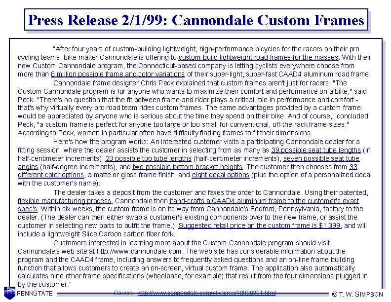 Press Release 2/1/99: Cannondale Custom Frames “After four years of custom-building lightweight, high-performance bicycles