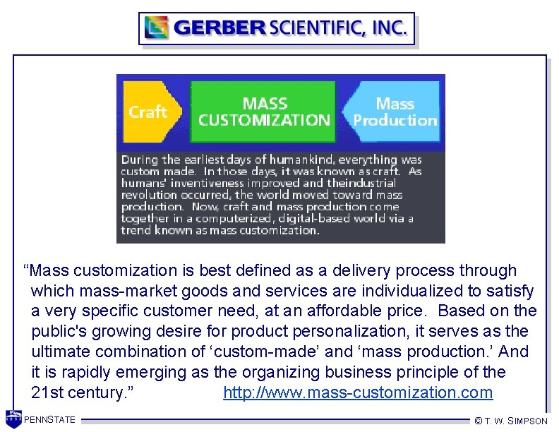 “Mass customization is best defined as a delivery process through which mass-market goods and