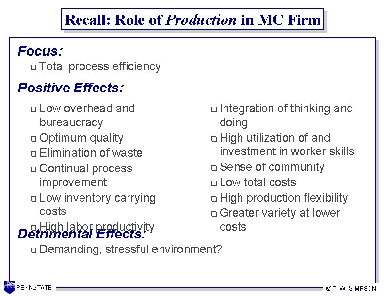 Recall: Role of Production in MC Firm Focus: q Total process efficiency Positive Effects: