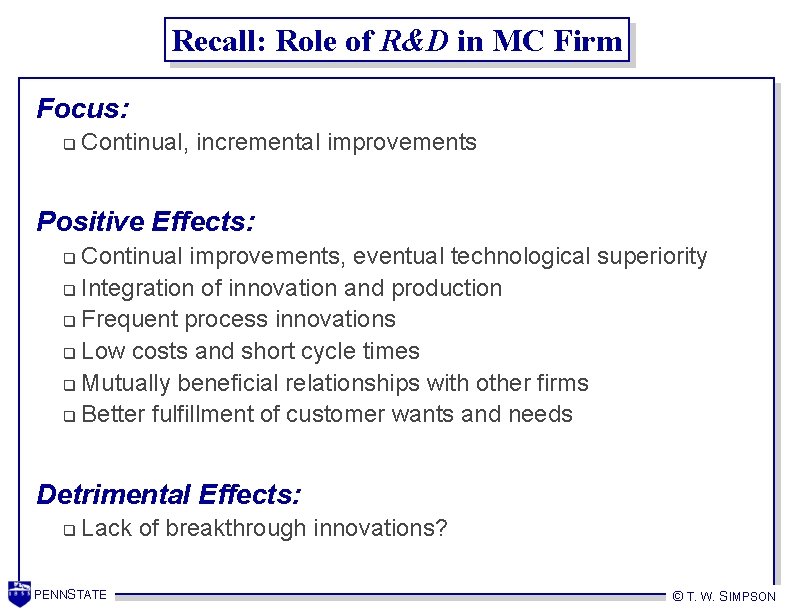 Recall: Role of R&D in MC Firm Focus: q Continual, incremental improvements Positive Effects:
