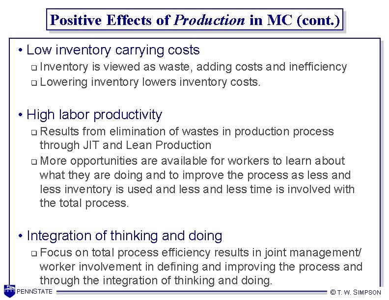 Positive Effects of Production in MC (cont. ) • Low inventory carrying costs Inventory