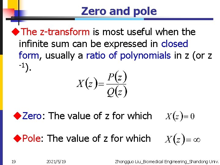Zero and pole u. The z-transform is most useful when the infinite sum can