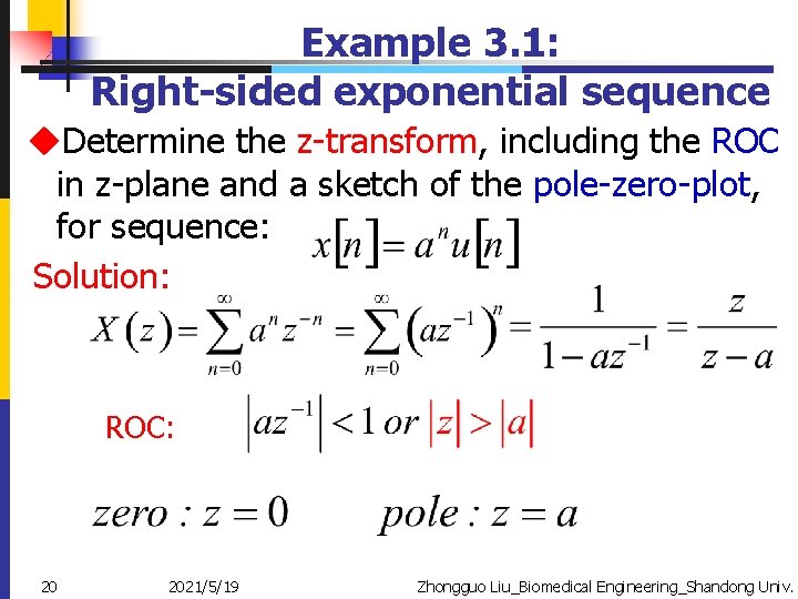 Example 3. 1: Right-sided exponential sequence u. Determine the z-transform, including the ROC in