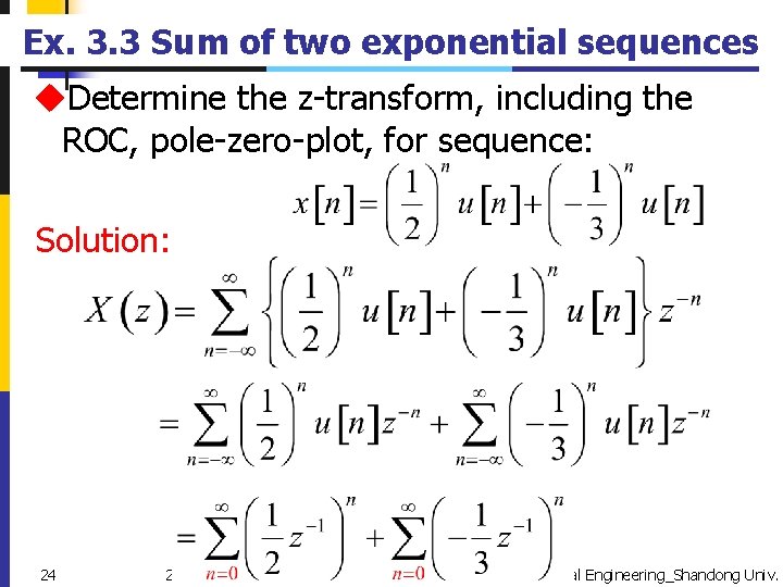 Ex. 3. 3 Sum of two exponential sequences u. Determine the z-transform, including the