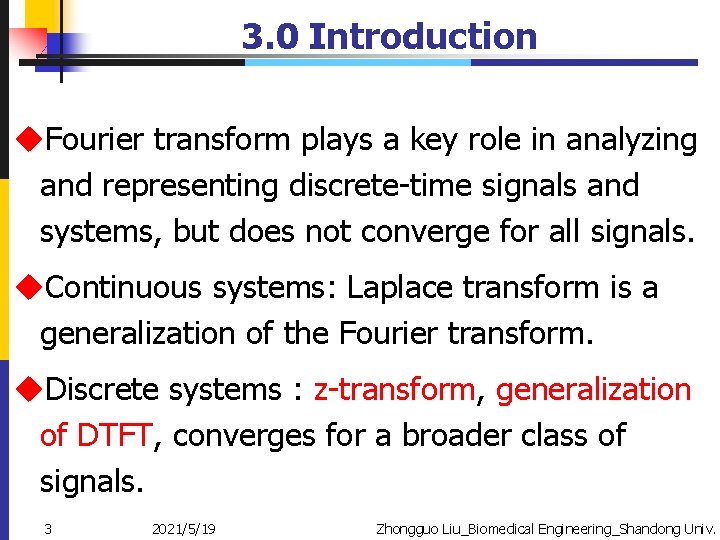 3. 0 Introduction u. Fourier transform plays a key role in analyzing and representing