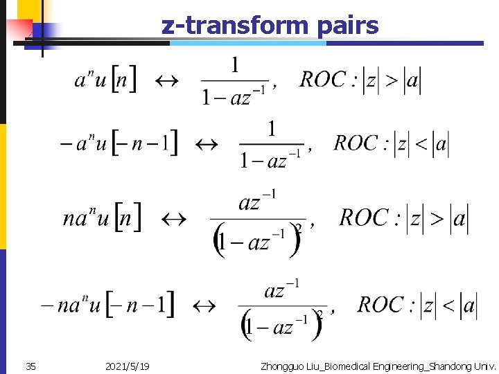 z-transform pairs 35 2021/5/19 Zhongguo Liu_Biomedical Engineering_Shandong Univ. 