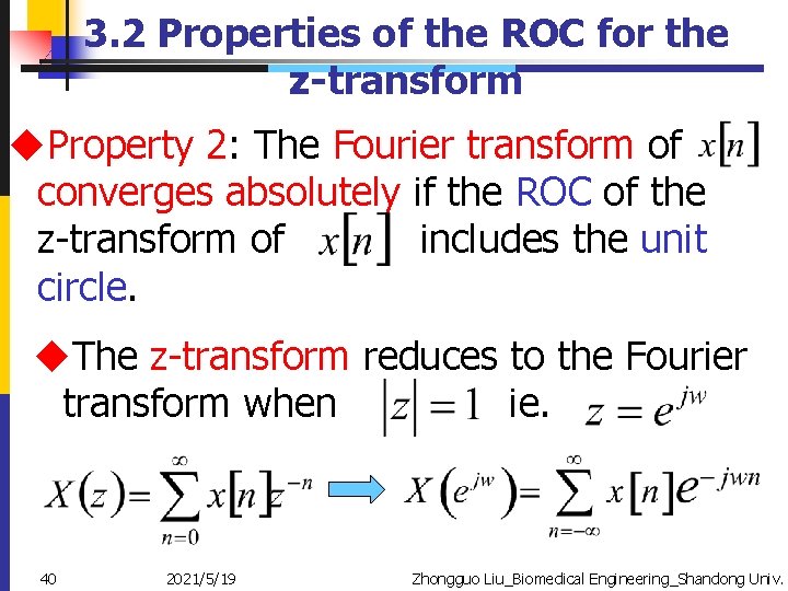3. 2 Properties of the ROC for the z-transform u. Property 2: The Fourier