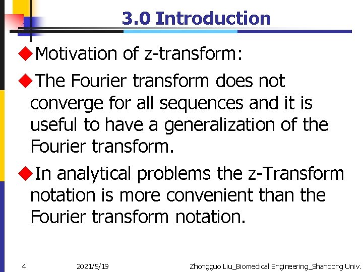3. 0 Introduction u. Motivation of z-transform: u. The Fourier transform does not converge