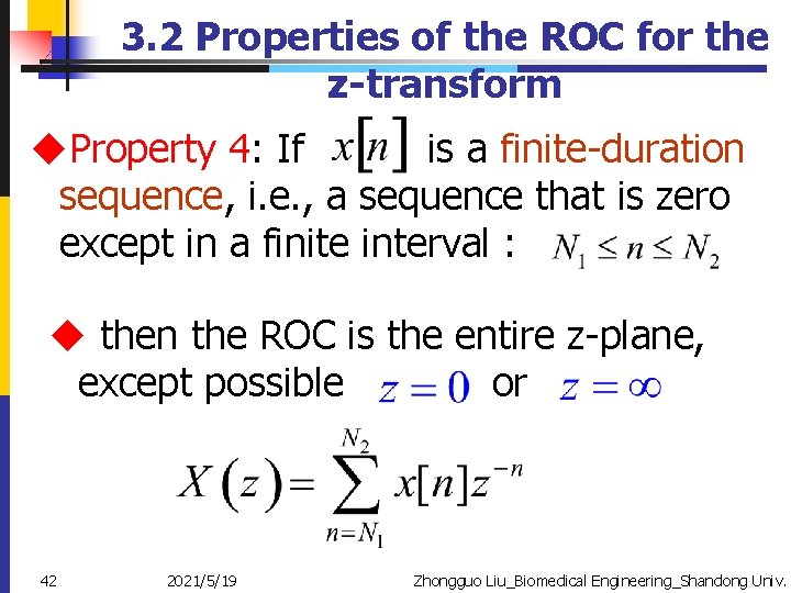 3. 2 Properties of the ROC for the z-transform u. Property 4: If is