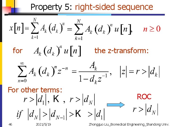 Property 5: right-sided sequence for the z-transform: For other terms: 46 2021/5/19 ROC Zhongguo