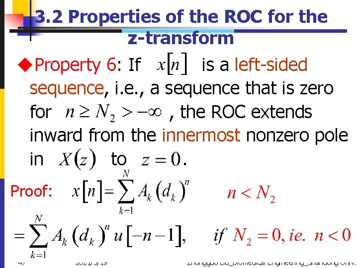 3. 2 Properties of the ROC for the z-transform u. Property 6: If is