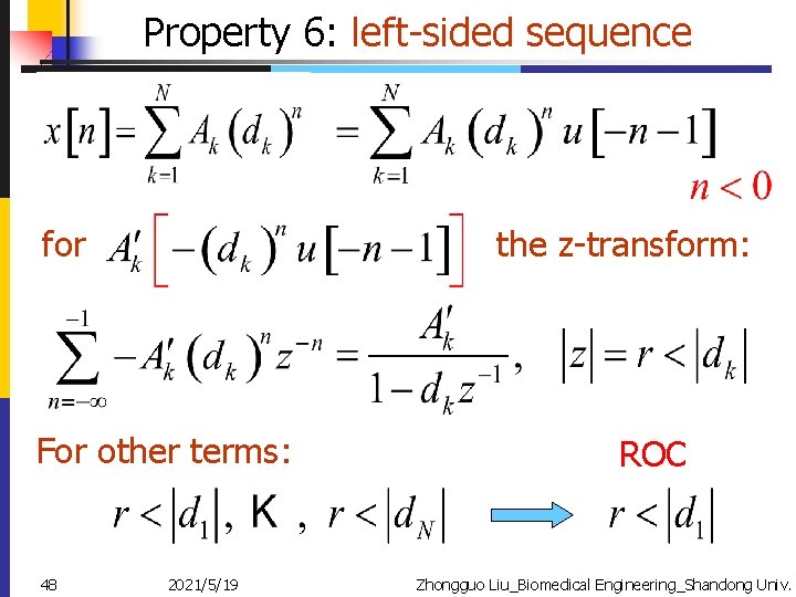 Property 6: left-sided sequence for the z-transform: For other terms: 48 2021/5/19 ROC Zhongguo