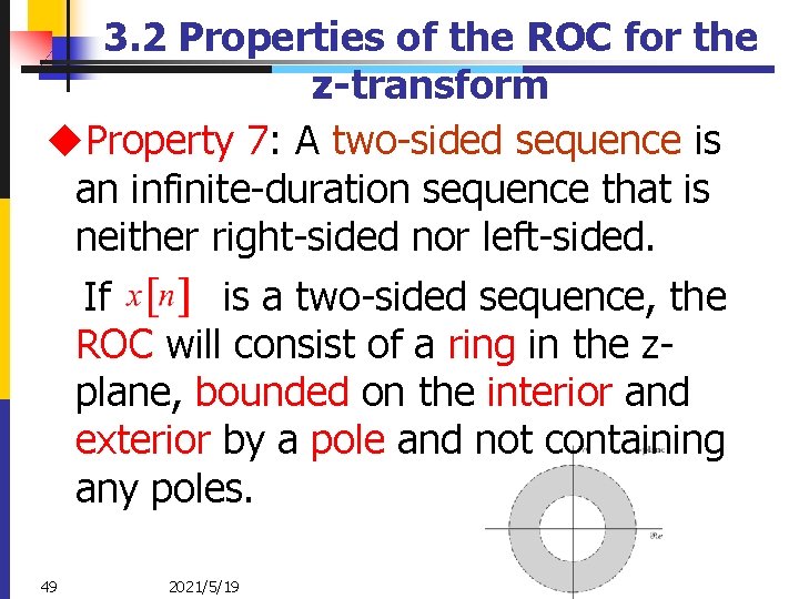 3. 2 Properties of the ROC for the z-transform u. Property 7: A two-sided