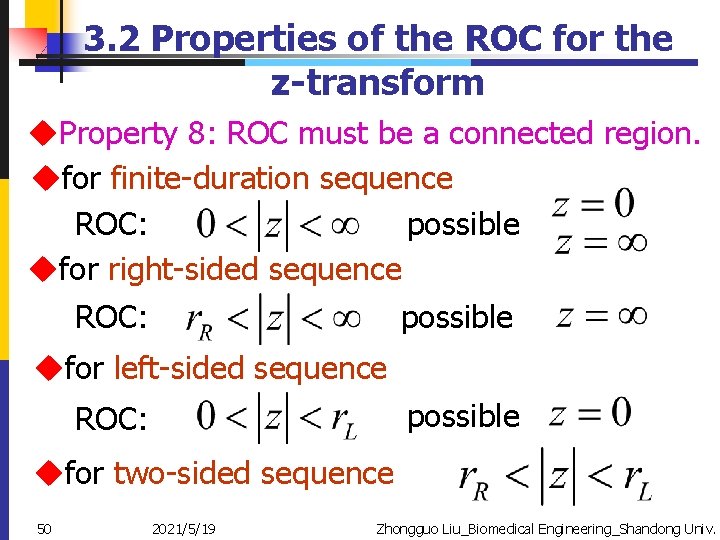 3. 2 Properties of the ROC for the z-transform u. Property 8: ROC must