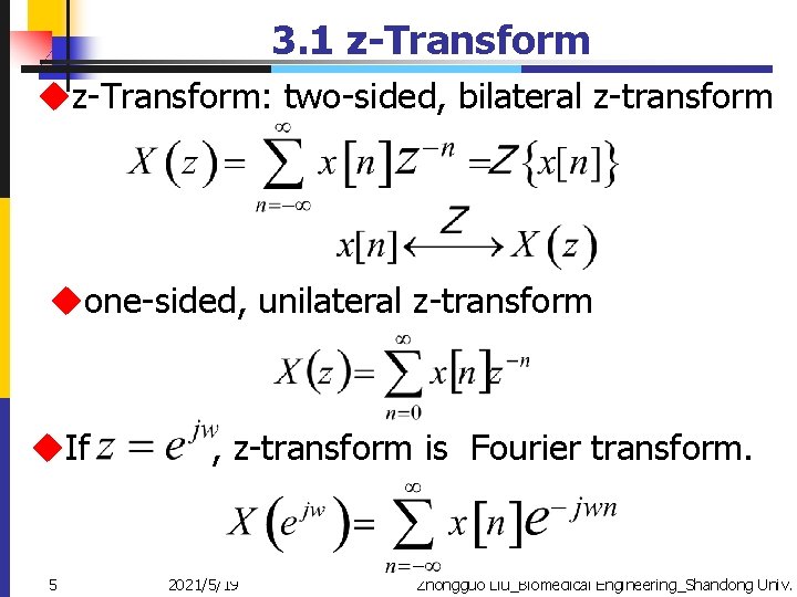 3. 1 z-Transform uz-Transform: two-sided, bilateral z-transform uone-sided, unilateral z-transform u. If 5 ,