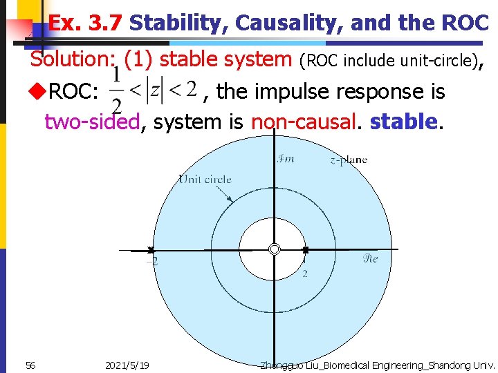 Ex. 3. 7 Stability, Causality, and the ROC Solution: (1) stable system (ROC include
